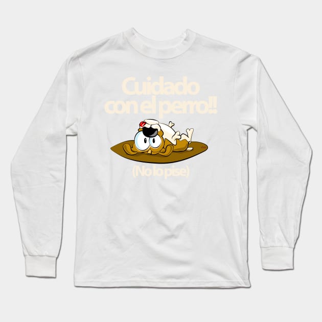 Cuidado con el perro Long Sleeve T-Shirt by eltronco